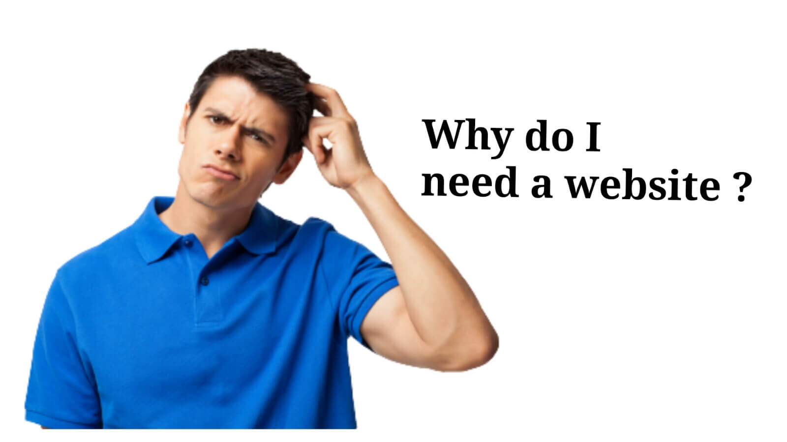 Why do i need a website ?